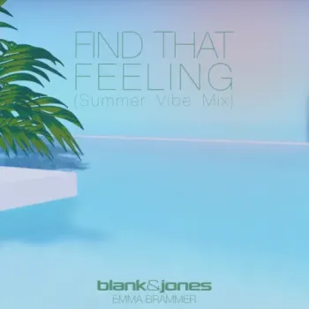 Blank & Jones - Find That Feeling